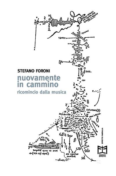 Foroni, S: Nuovamente in cammino. Ricomincio dalla musica