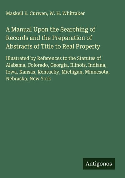 A Manual Upon the Searching of Records and the Preparation of Abstracts of Title to Real Property