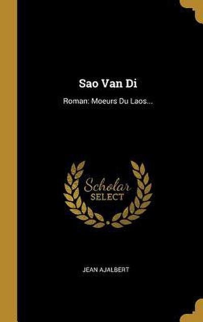 Sao Van Di: Roman: Moeurs Du Laos...