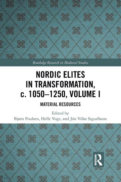 Nordic Elites in Transformation, c. 1050-1250, Volume I
