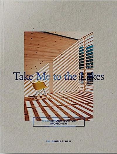 Take Me to the Lakes - Weekender Edition München