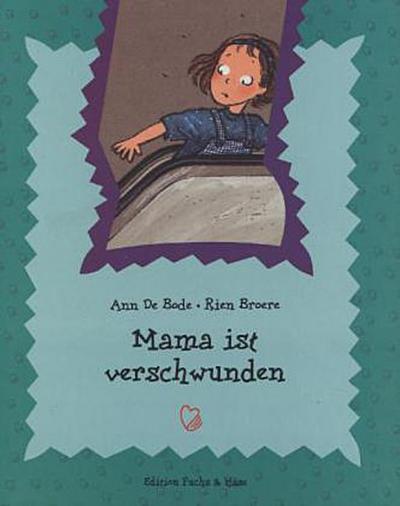 Kinderbücher mit Herz / Mama ist verschwunden