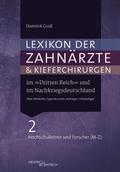 Lexikon der Zahnärzte und Kieferchirurgen im "Dritten Reich" und im Nachkriegsdeutschland / Täter, Mitläufer, Oppositionelle, Verfolgte, Unbeteiligte Lexikon der Zahnärzte und Kieferchirurgen im "Dritten Reich" und im Nachkriegsdeutschland