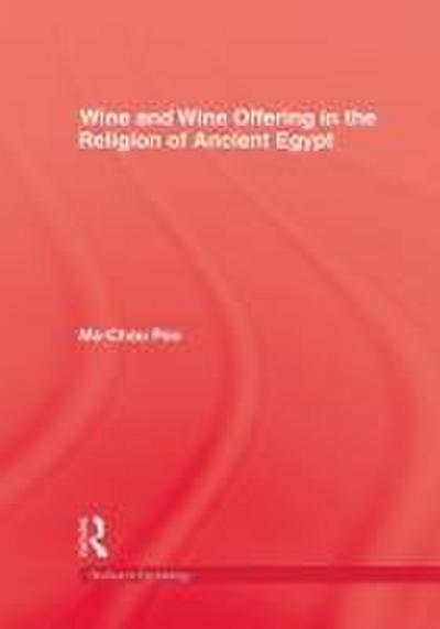 Wine & Wine Offering In The Religion Of Ancient Egypt