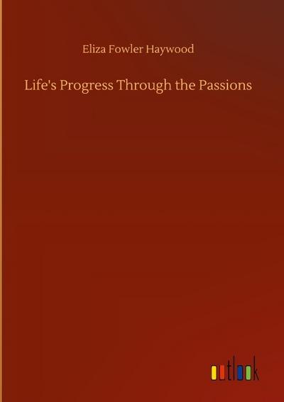 Life’s Progress Through the Passions