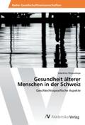 Gesundheit älterer Menschen in der Schweiz