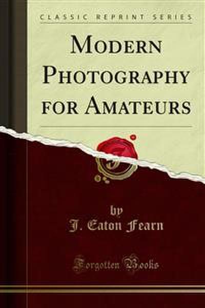 Modern Photography for Amateurs (eBook, PDF) - J. Eaton Fearn