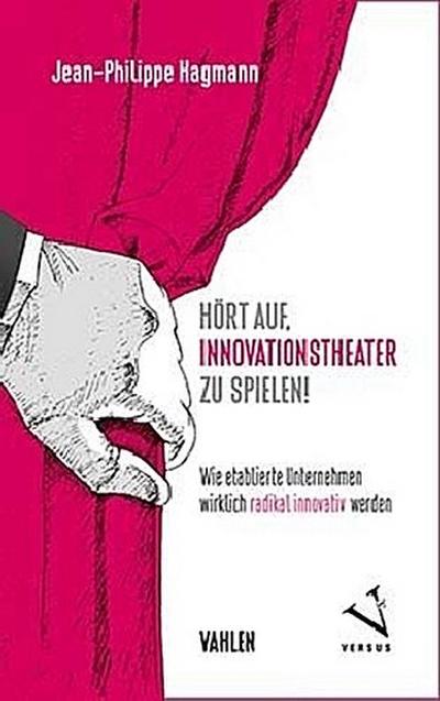 Hört auf, Innovationstheater zu spielen!