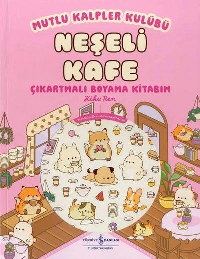 Mutlu Kalpler Kulübü - Neseli Kafe Cikartmali Boyama Kitabim