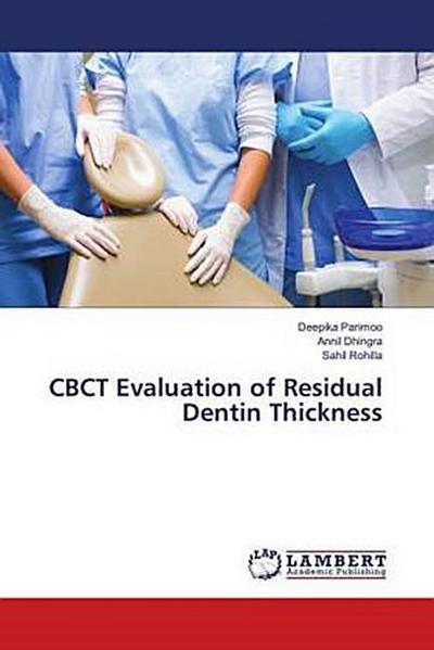 CBCT Evaluation of Residual Dentin Thickness