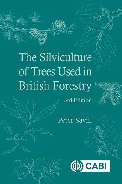 The Silviculture of Trees Used in British Forestry