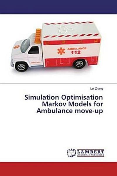 Simulation Optimisation Markov Models for Ambulance move-up