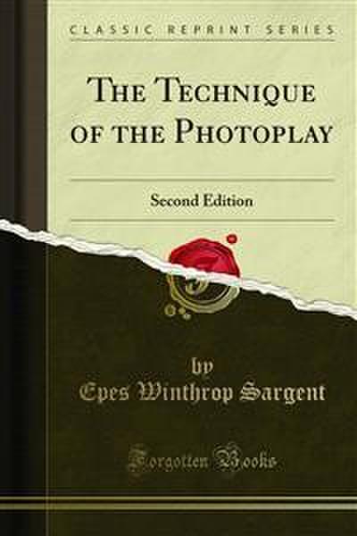 The Technique of the Photoplay (eBook, PDF) - Epes Winthrop Sargent