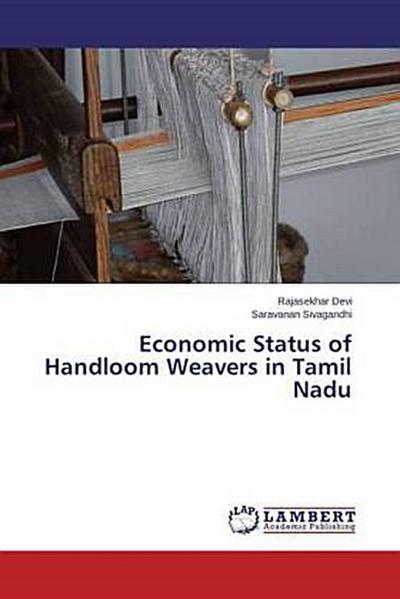 Economic Status of Handloom Weavers in Tamil Nadu