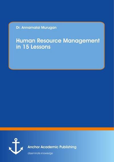 Human Resource Management in 15 Lessons