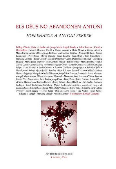 Els déus no abandonen Antoni : Homenatge a Antoni Ferrer