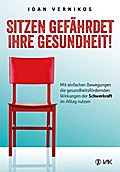Sitzen gefährdet Ihre Gesundheit!