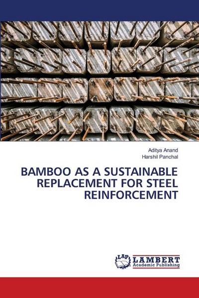 BAMBOO AS A SUSTAINABLE REPLACEMENT FOR STEEL REINFORCEMENT