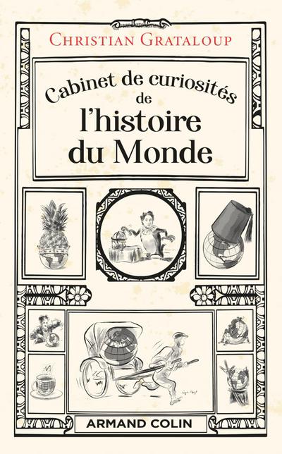 Cabinet de curiosités de l’histoire du Monde