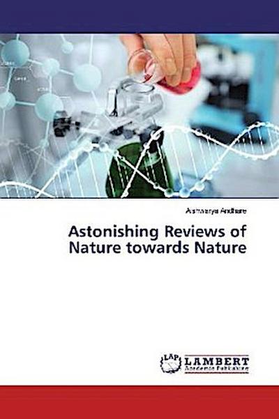 Astonishing Reviews of Nature towards Nature