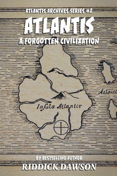 Atlantis, A Forgotten Civilization