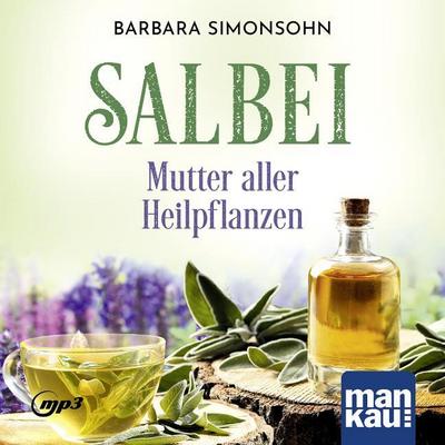 Salbei - Mutter aller Heilpflanzen. Hörbuch