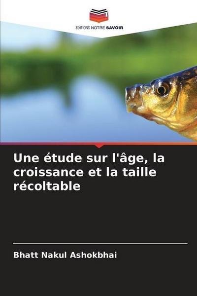 Une étude sur l’âge, la croissance et la taille récoltable