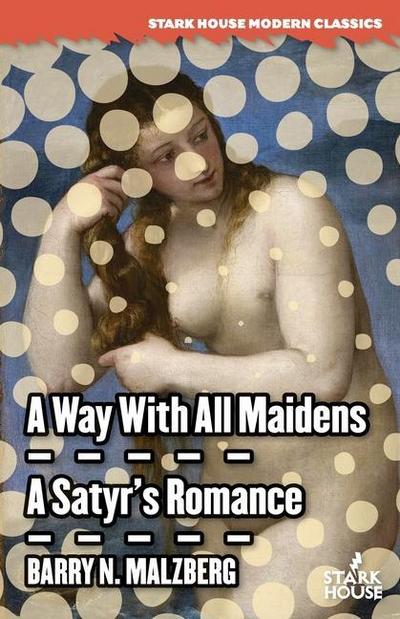 A Way With All Maidens / A Satyr’s Romance