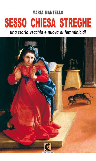 Mantello, M: Sesso chiesa streghe. Una storia vecchia e nuov