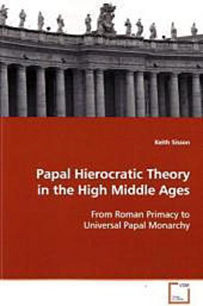 Papal Hierocratic Theory in the High Middle Ages