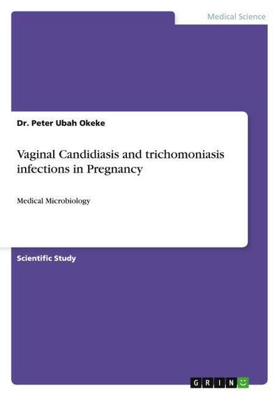 Vaginal Candidiasis and trichomoniasis infections in Pregnancy