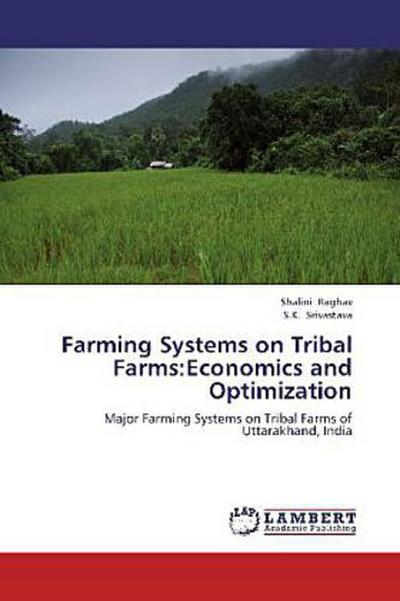 Farming Systems on Tribal Farms:Economics and Optimization