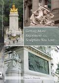 Getting More Enjoyment from Sculpture You Love