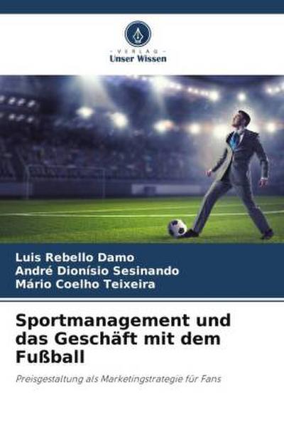 Sportmanagement und das Geschäft mit dem Fußball