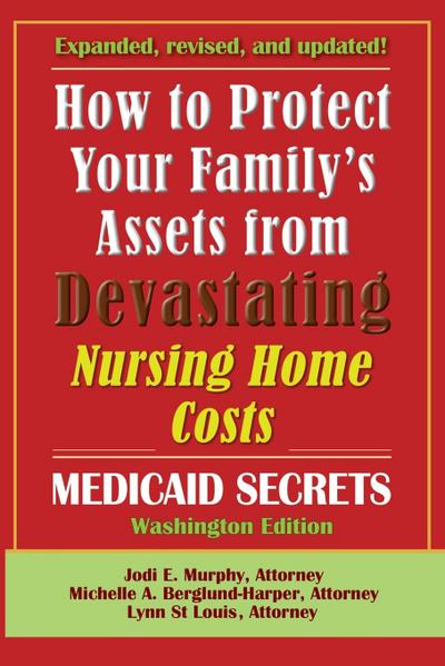 How To Protect Your Family’s Assets From Devastating Nursing Home Costs