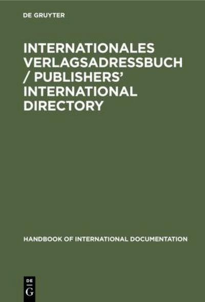 Internationales Verlagsadreßbuch / Publishers’ international directory