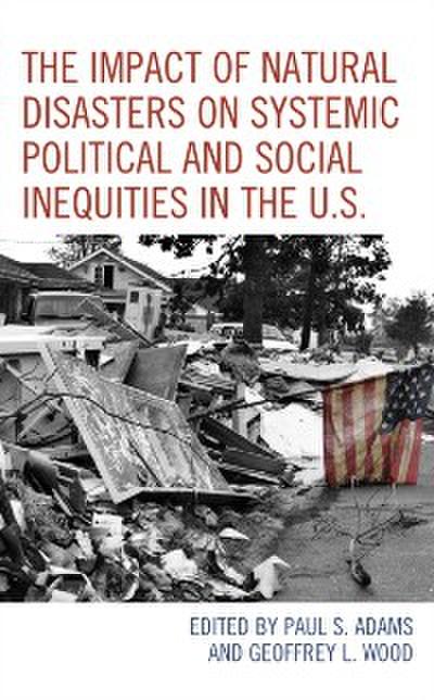 The Impact of Natural Disasters on Systemic Political and Social Inequities in the U.S.