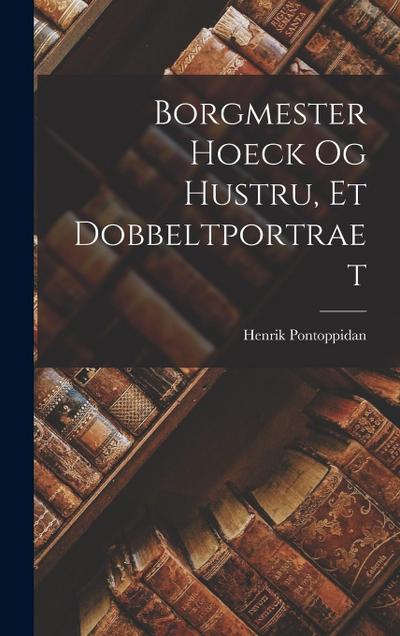Borgmester Hoeck Og Hustru, Et Dobbeltportraet