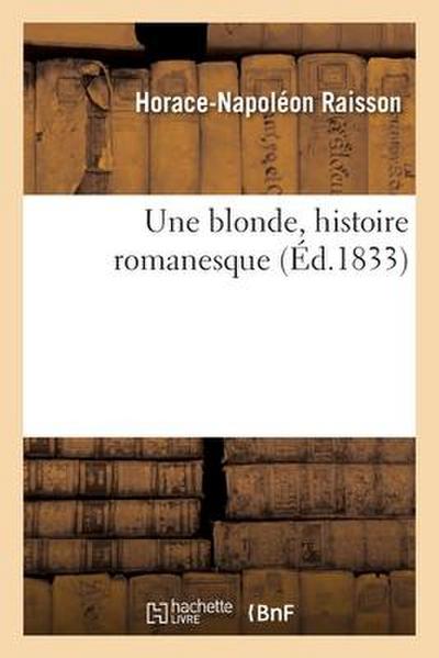 Une Blonde, Histoire Romanesque