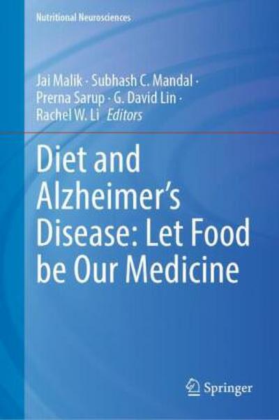 Diet and Alzheimer’s Disease: Let Food be Our Medicine