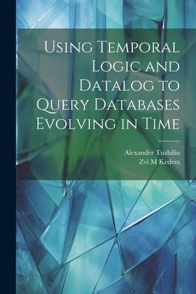 Using Temporal Logic and Datalog to Query Databases Evolving in Time