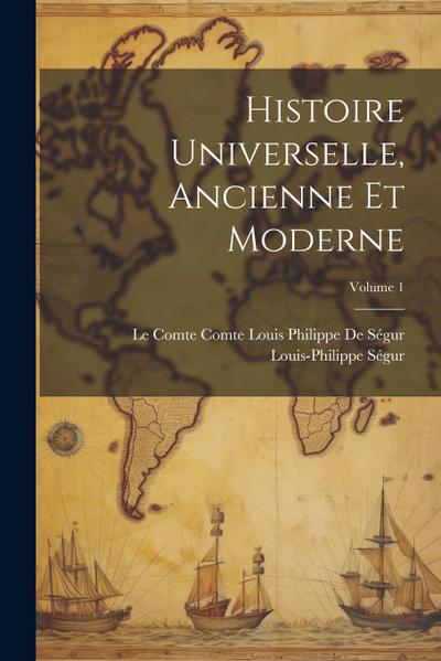 Histoire Universelle, Ancienne Et Moderne; Volume 1