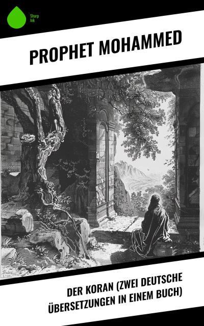 Der Koran (Zwei deutsche Übersetzungen in einem Buch)