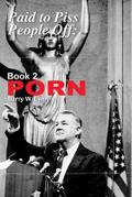 Paid to Piss People Off: Book 2 PORN