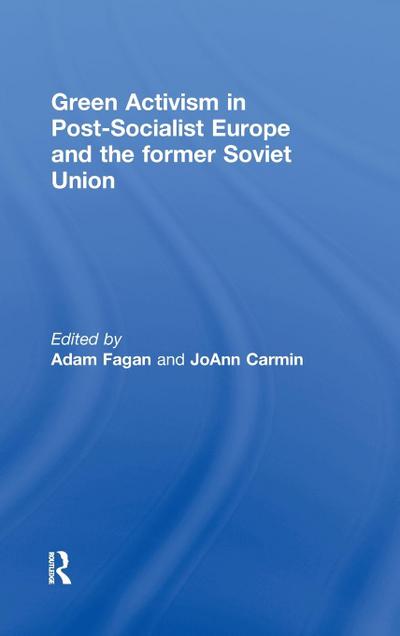 Green Activism in Post-Socialist Europe and the Former Soviet Union
