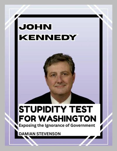 John Kennedy’s Stupidity Test for Washington