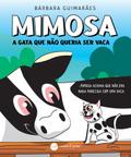 Mimosa - A gata que não queria ser vaca
