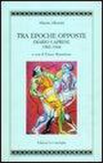 Albertini, A: Tra epoche opposte. Diario caprese 1943-1944