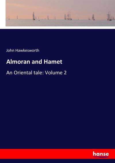 Almoran and Hamet: An Oriental tale: Volume 2