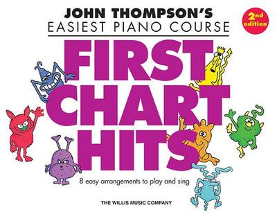 First Chart Hits: John Thompson’s Easiest Piano Course Later Elementary Level
